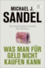 Sandel, Michael J.: Was man für Geld nicht kaufen kann idegen