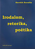 Horváth Kornélia: Irodalom, retorika, poétika könyv