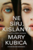 Mary Kubica: Ne sírj, kislány! e-Könyv