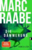 Raabe, Marc: Die Dämmerung idegen