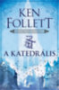 Ken Follett: A katedrális e-Könyv