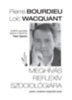 Wacquant, Loic, Pierre Bourdieu: Meghívás reflexív szociológiára könyv