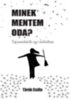Török Csilla: Minek mentem oda? könyv