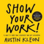 Kleon, Austin: Show Your Work! idegen