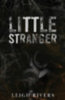 Rivers, Leigh: Little Stranger idegen