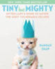 Shaw, Hannah: Tiny But Mighty idegen