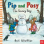 Scheffler, Alex: Pip and Posy - The Snowy Day idegen