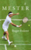 Christopher Clarey: A mester - Roger Federer e-Könyv