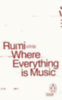 Rumi: Where Everything is Music idegen