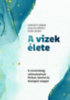 Oláh József, Horváth Gábor, Kuslits Károly: A vizek élete könyv