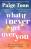Paige Toon: What If I Never Get Over You idegen