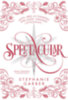 Stephanie Garber: Spectacular - díszkiadás könyv