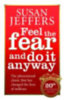 Jeffers, Susan: Feel the Fear and Do It Anyway idegen