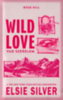 Elsie Silver: Wild Love - Vad szerelem e-Könyv