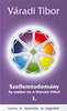 Váradi Tibor: Szellemtudomány - Az ember és a létezés titkai könyv