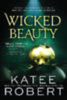 Robert, Katee: Wicked Beauty idegen