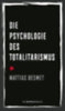 Desmet, Mattias: Die Psychologie des Totalitarismus idegen