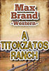 Max Brand: A titokzatos ranch e-Könyv