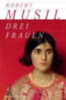Musil, Robert: Drei Frauen idegen