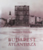 Tomsics Emőke: Budapest Atlantisza. A pesti Belváros átalakulása a 19. század végén antikvár