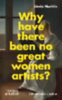 Nochlin, Linda: Why Have There Been No Great Women Artists? idegen