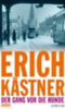 Kästner, Erich: Der Gang vor die Hunde idegen
