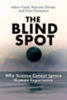 Thompson, Evan - Frank, Adam - Gleiser, Marcelo: The Blind Spot idegen