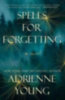 Young, Adrienne: Spells for Forgetting idegen