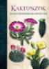 Nuria Penalva: Kaktuszok és egyéb pozsgás növények könyv