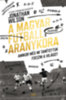 Jonathan Wilson: A magyar futball aranykora - Amikor még mi tanítottuk focizni a világot e-Könyv