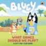 Bluey: Bluey: What Games Should We Play? idegen