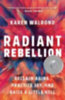 Walrond, Karen: Radiant Rebellion idegen