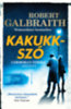 Robert Galbraith (J. K. Rowling): Kakukkszó könyv