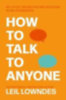 Lowndes, Leil: How to Talk to Anyone idegen