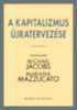 Michael Jacobs - Mariana Mazzucato (Szerk.): A kapitalizmus újratervezése e-Könyv