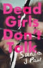 Paul, Sandra J.: Dead Girls Don't Talk idegen