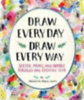 Lewis, Jennifer: Draw Every Day, Draw Every Way (Guided Sketchbook) idegen
