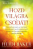 Baker, Heidi: Hozd világra a csodát! könyv