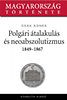 Deák Ágnes: Neoabszolutizmus és kiegyezés 1849-1867 e-Könyv