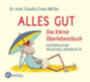 Croos-Müller, Claudia: Alles gut - Das kleine Überlebensbuch idegen