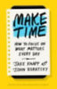 Knapp, Jake - Zeratsky, John: Make Time idegen