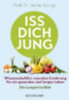 Longo, Valter: Iss dich jung idegen