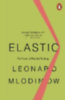 Mlodinow, Leonard: Elastic idegen