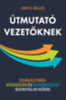 Gary A. Bolles: Útmutató vezetőknek könyv