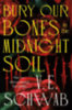 Schwab, V. E.: Bury Our Bones in the Midnight Soil idegen