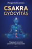 Margarita Alcantara: Csakragyógyítás - Öngyógyító technikák csakráink kiegyensúlyozására e-Könyv