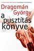 Dragomán György: A pusztítás könyve e-Könyv