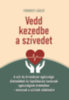Ferenczy László: Vedd kezedbe a szívedet könyv
