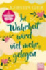 Gier, Kerstin: In Wahrheit wird viel mehr gelogen idegen