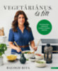 Balogh Rita: Vegetáriánus és fitt könyv